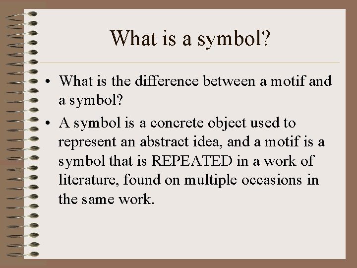 What is a symbol? • What is the difference between a motif and a