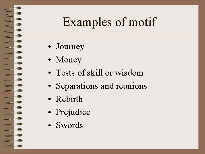 Examples of motif • • Journey Money Tests of skill or wisdom Separations and