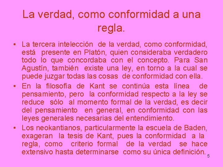 La verdad, como conformidad a una regla. • La tercera intelección de la verdad,