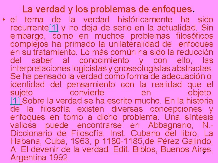 La verdad y los problemas de enfoques. • el tema de la verdad históricamente
