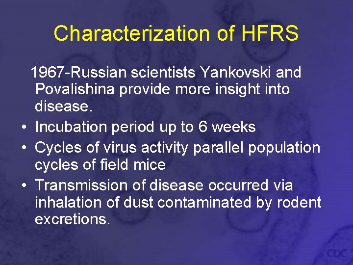 Characterization of HFRS 1967 -Russian scientists Yankovski and Povalishina provide more insight into disease.