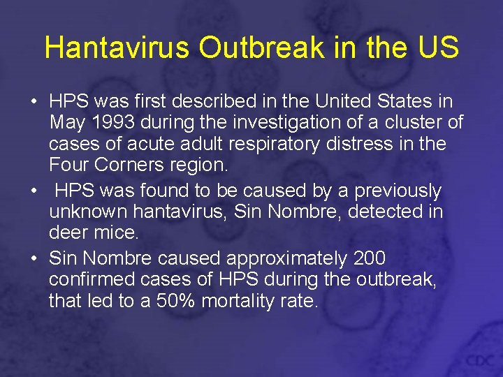 Hantavirus Outbreak in the US • HPS was first described in the United States
