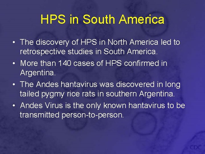 HPS in South America • The discovery of HPS in North America led to