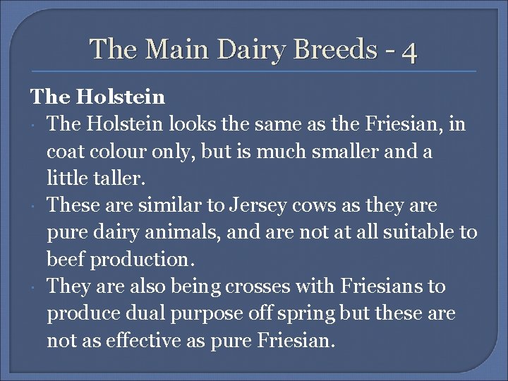 The Main Dairy Breeds - 4 The Holstein looks the same as the Friesian,