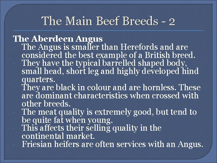 The Main Beef Breeds - 2 The Aberdeen Angus The Angus is smaller than