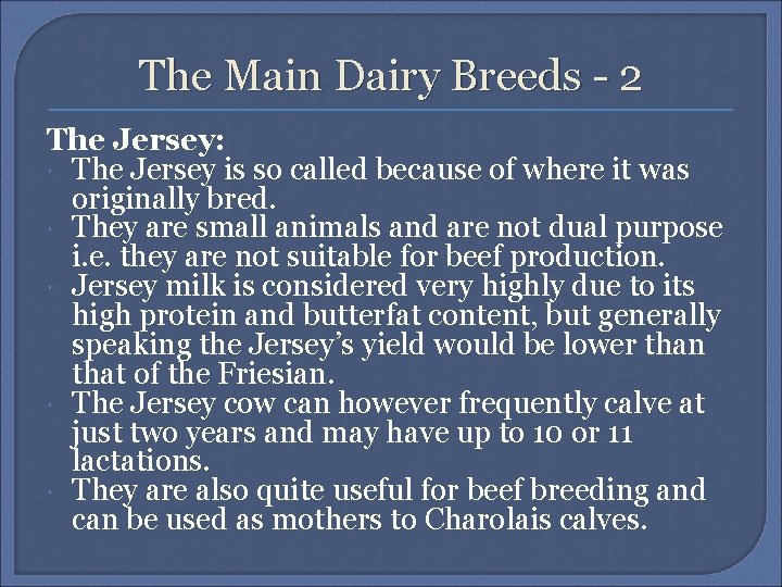 The Main Dairy Breeds - 2 The Jersey: The Jersey is so called because