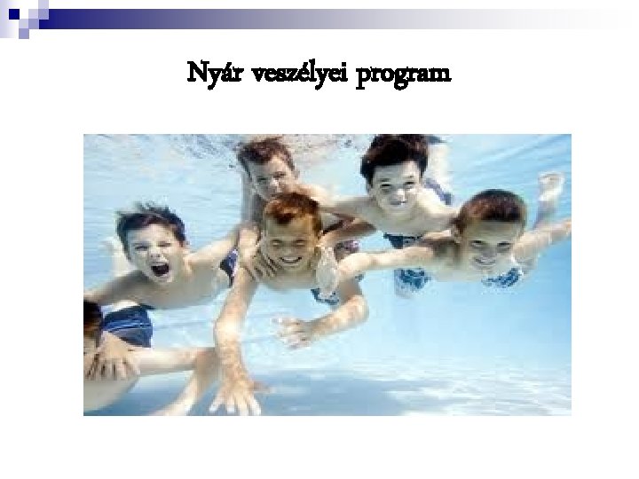 Nyár veszélyei program 