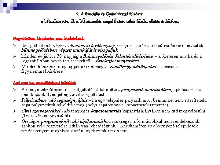 2. A Szociális és Gyámhivatal feladatai a bűnelkövetés, ill. a bűnismétlés megelőzését célzó feladat