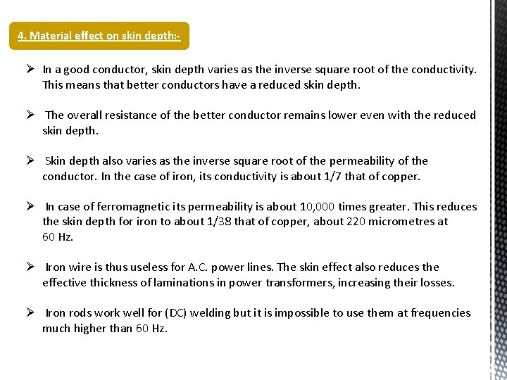 4. Material effect on skin depth: - Ø In a good conductor, skin depth