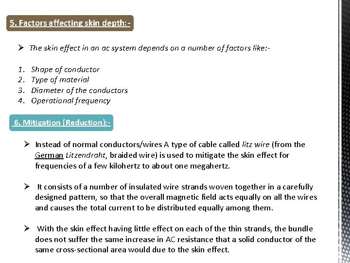 5. Factors affecting skin depth: Ø The skin effect in an ac system depends