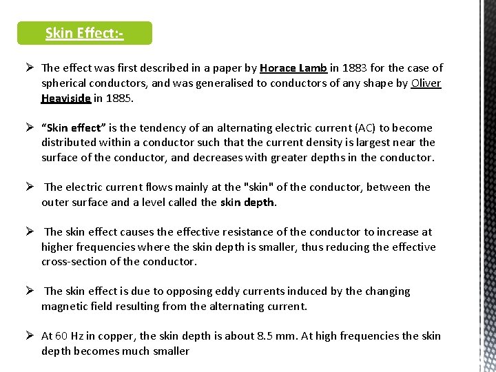 Skin Effect: Ø The effect was first described in a paper by Horace Lamb