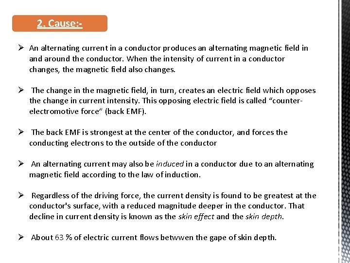 2. Cause: Ø An alternating current in a conductor produces an alternating magnetic field