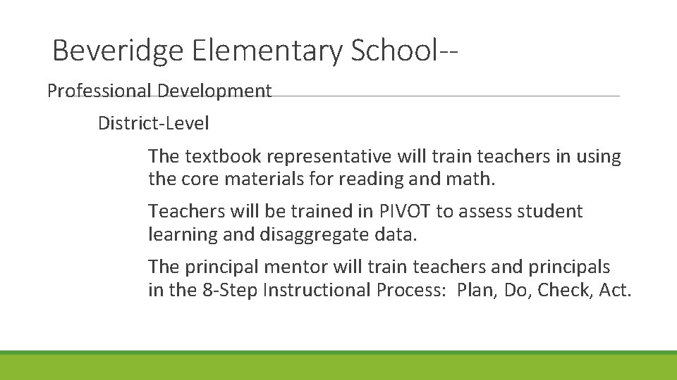 Beveridge Elementary School-Professional Development District-Level The textbook representative will train teachers in using the