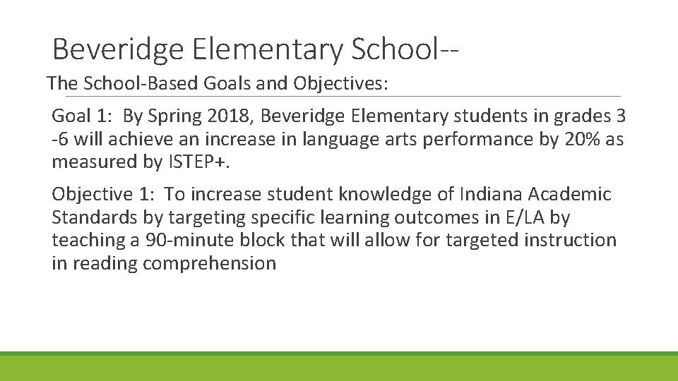 Beveridge Elementary School-The School-Based Goals and Objectives: Goal 1: By Spring 2018, Beveridge Elementary