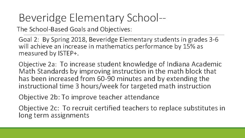 Beveridge Elementary School-- The School-Based Goals and Objectives: Goal 2: By Spring 2018, Beveridge