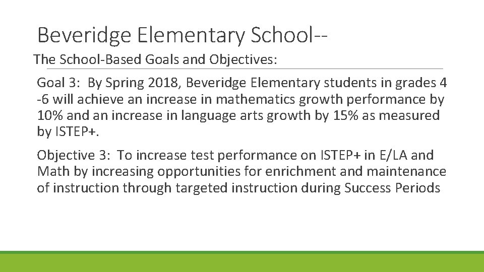 Beveridge Elementary School-The School-Based Goals and Objectives: Goal 3: By Spring 2018, Beveridge Elementary