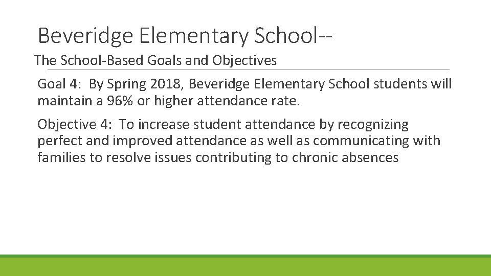 Beveridge Elementary School-The School-Based Goals and Objectives Goal 4: By Spring 2018, Beveridge Elementary