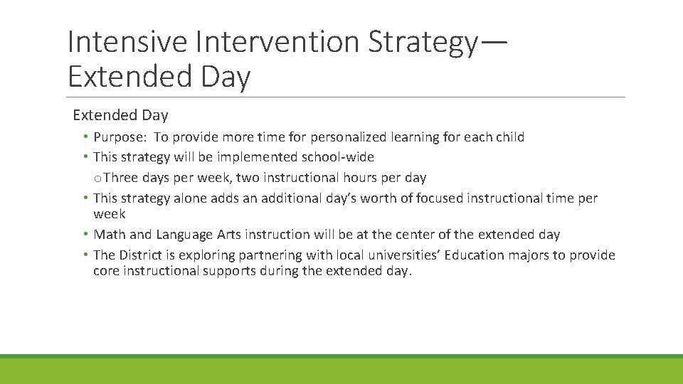 Intensive Intervention Strategy— Extended Day • Purpose: To provide more time for personalized learning