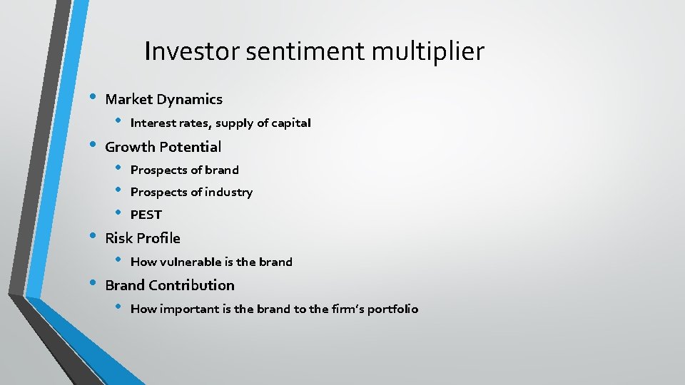 Investor sentiment multiplier • • Market Dynamics • Interest rates, supply of capital Growth