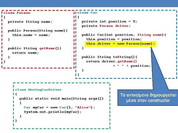 class Person { private String name; class Car { private int position = 0;