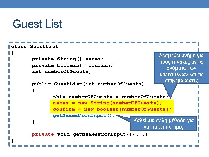 Guest List class Guest. List { private String[] names; private boolean[] confirm; int number.