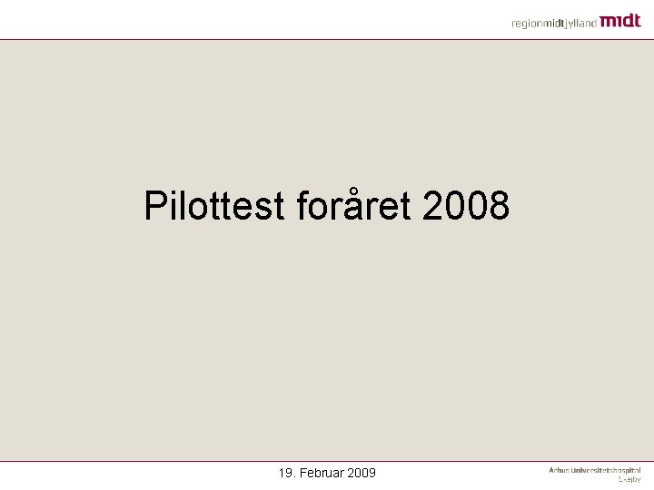 Pilottest foråret 2008 19. Februar 2009 