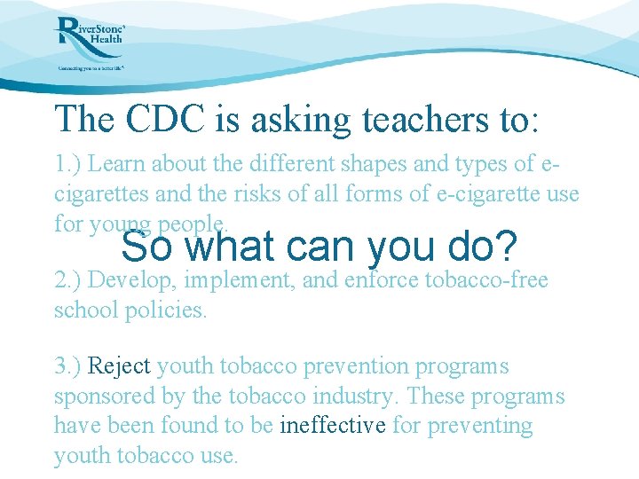 The CDC is asking teachers to: 1. ) Learn about the different shapes and