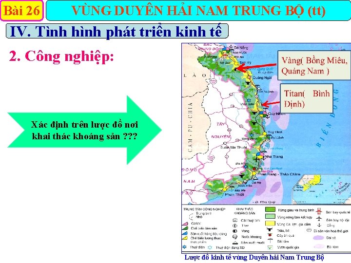 Bài 26 VÙNG DUYÊN HẢI NAM TRUNG BỘ (tt) IV. Tình hình phát triển