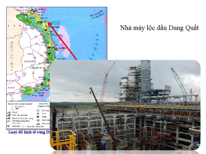Nhà máy lộc dầu Dung Quất Lược đồ kinh tế vùng Duyên hải Nam