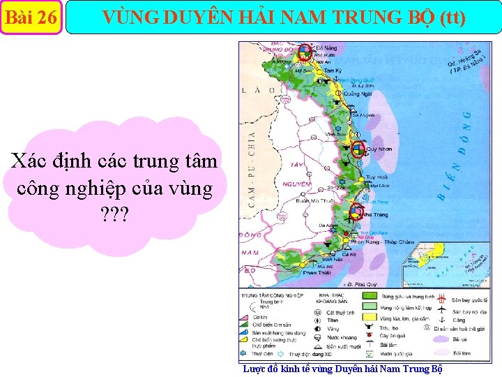 Bài 26 VÙNG DUYÊN HẢI NAM TRUNG BỘ (tt) Xác định các trung tâm