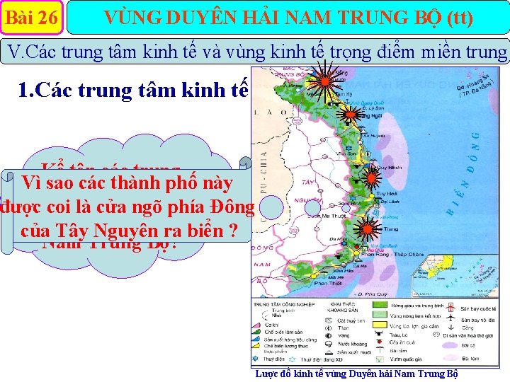 Bài 26 VÙNG DUYÊN HẢI NAM TRUNG BỘ (tt) V. Các trung tâm kinh