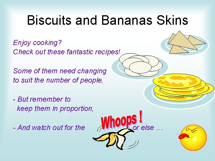 Biscuits and Bananas Skins Enjoy cooking? Check out these fantastic recipes! Some of them