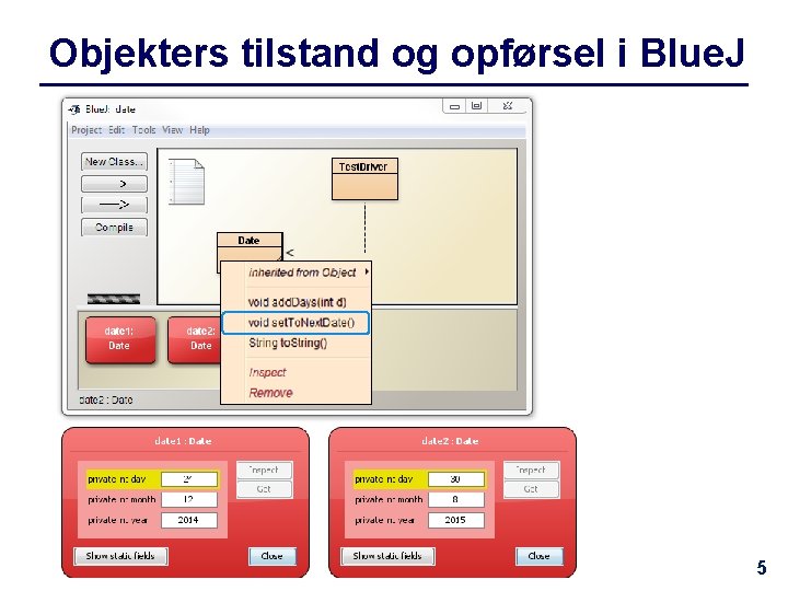 Objekters tilstand og opførsel i Blue. J 5 