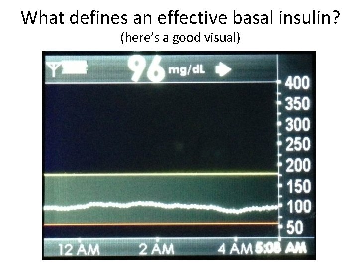 What defines an effective basal insulin? (here’s a good visual) 