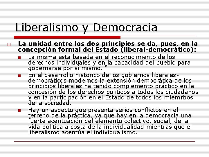 Liberalismo y Democracia o La unidad entre los dos principios se da, pues, en