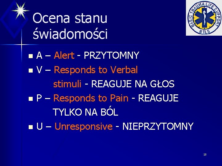 Ocena stanu świadomości A – Alert - PRZYTOMNY n V – Responds to Verbal