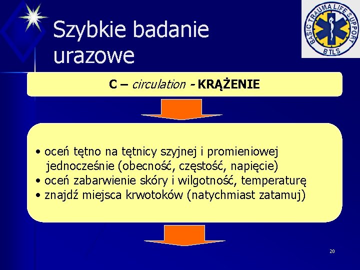 Szybkie badanie urazowe C – circulation - KRĄŻENIE • oceń tętno na tętnicy szyjnej