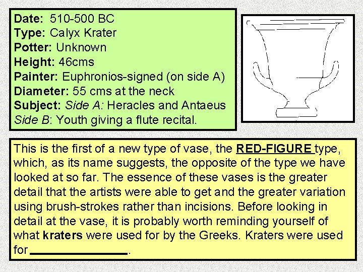 Date: 510 -500 BC Type: Calyx Krater Potter: Unknown Height: 46 cms Painter: Euphronios-signed