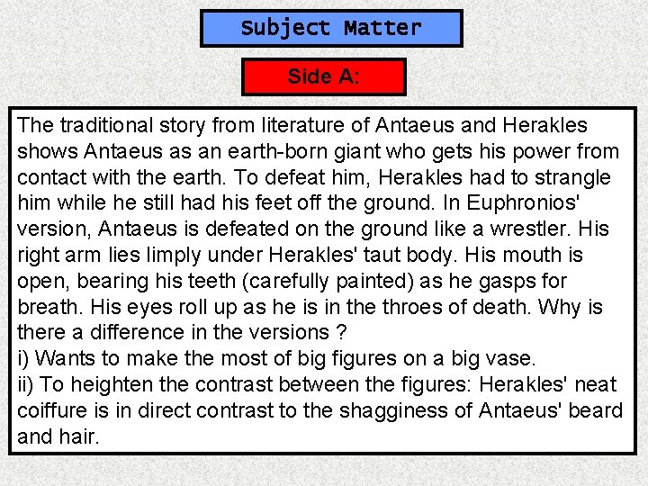 Subject Matter Side A: The traditional story from literature of Antaeus and Herakles shows