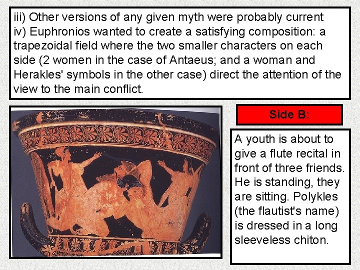 iii) Other versions of any given myth were probably current iv) Euphronios wanted to