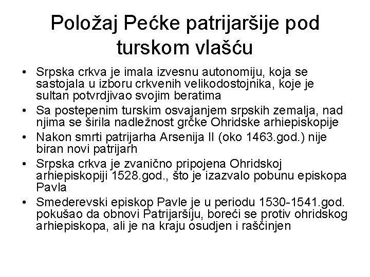 Položaj Pećke patrijaršije pod turskom vlašću • Srpska crkva je imala izvesnu autonomiju, koja