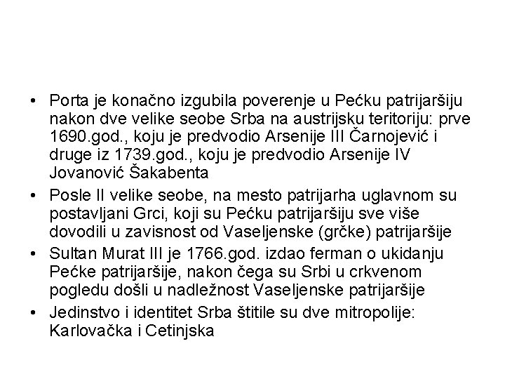  • Porta je konačno izgubila poverenje u Pećku patrijaršiju nakon dve velike seobe