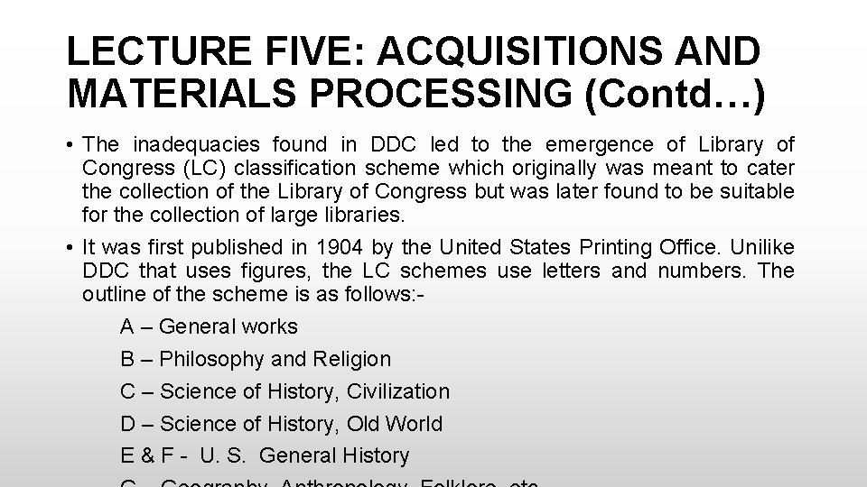 LECTURE FIVE: ACQUISITIONS AND MATERIALS PROCESSING (Contd…) • The inadequacies found in DDC led