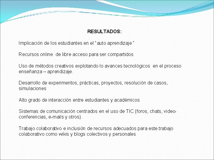 RESULTADOS: Implicación de los estudiantes en el “auto aprendizaje “ Recursos online de libre