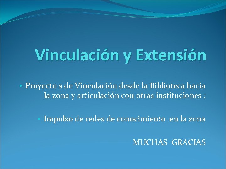 Vinculación y Extensión • Proyecto s de Vinculación desde la Biblioteca hacia la zona