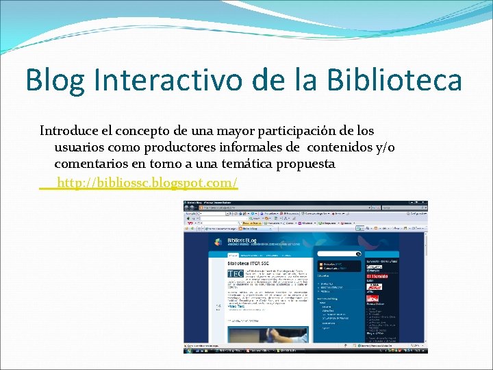 Blog Interactivo de la Biblioteca Introduce el concepto de una mayor participación de los