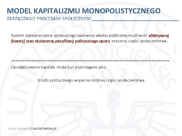 MODEL KAPITALIZMU MONOPOLISTYCZNEGO ZARZĄDZANIE PROCESAMI SPOŁECZNYMI System zabezpieczenia społecznego zapewnia władzy publicznej możliwość efektywnej