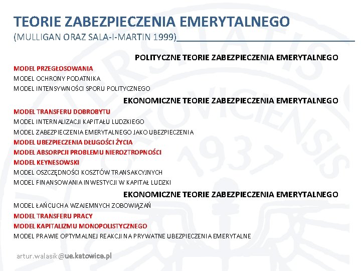 TEORIE ZABEZPIECZENIA EMERYTALNEGO (MULLIGAN ORAZ SALA-I-MARTIN 1999) POLITYCZNE TEORIE ZABEZPIECZENIA EMERYTALNEGO MODEL PRZEGŁOSOWANIA MODEL