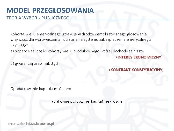 MODEL PRZEGŁOSOWANIA TEORIA WYBORU PUBLICZNEGO Kohorta wieku emerytalnego uzyskuje w drodze demokratycznego głosowania większość