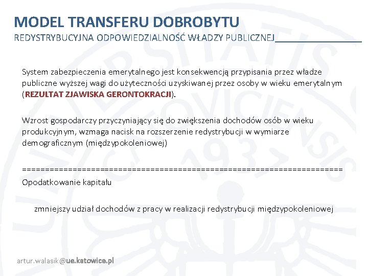 MODEL TRANSFERU DOBROBYTU REDYSTRYBUCYJNA ODPOWIEDZIALNOŚĆ WŁADZY PUBLICZNEJ System zabezpieczenia emerytalnego jest konsekwencją przypisania przez